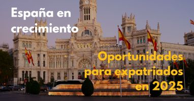 España en crecimiento: oportunidades para expatriados en 2025