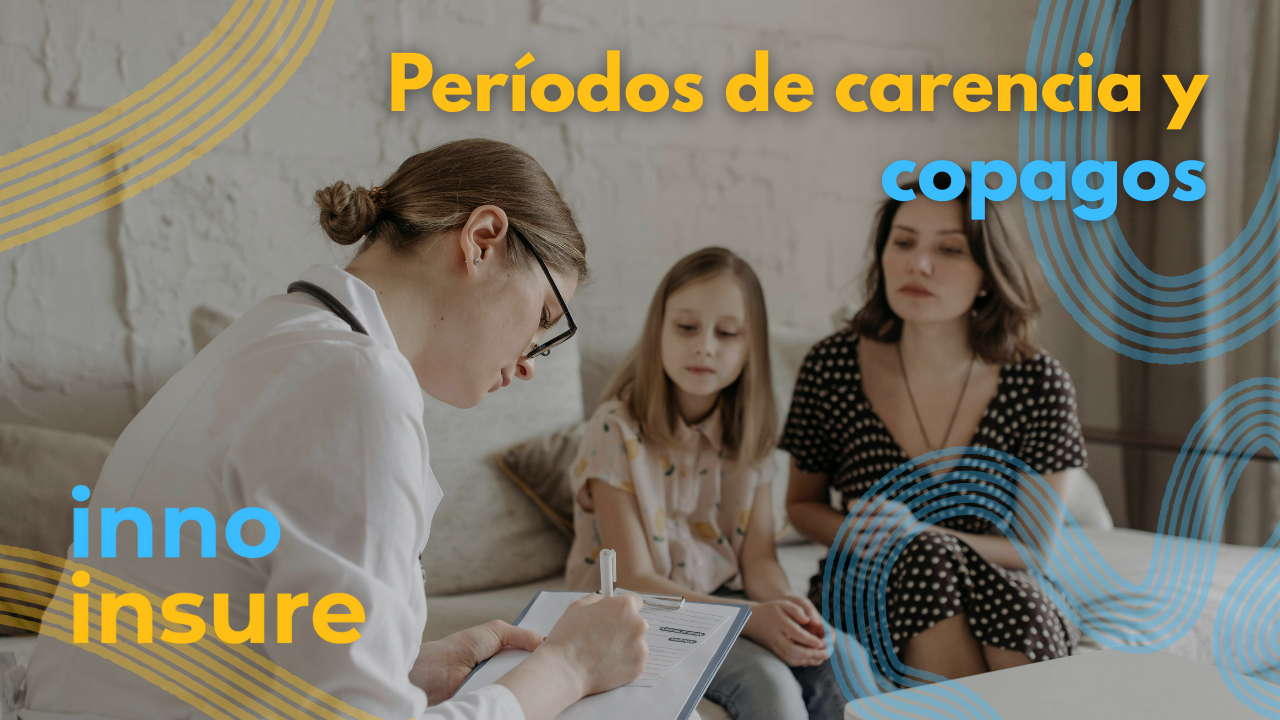 Períodos de carencia y copagos: qué son y por qué Innoinsure no los aplica